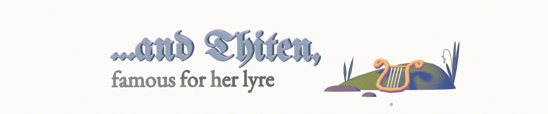 ...and Thiten, famous for her lyre