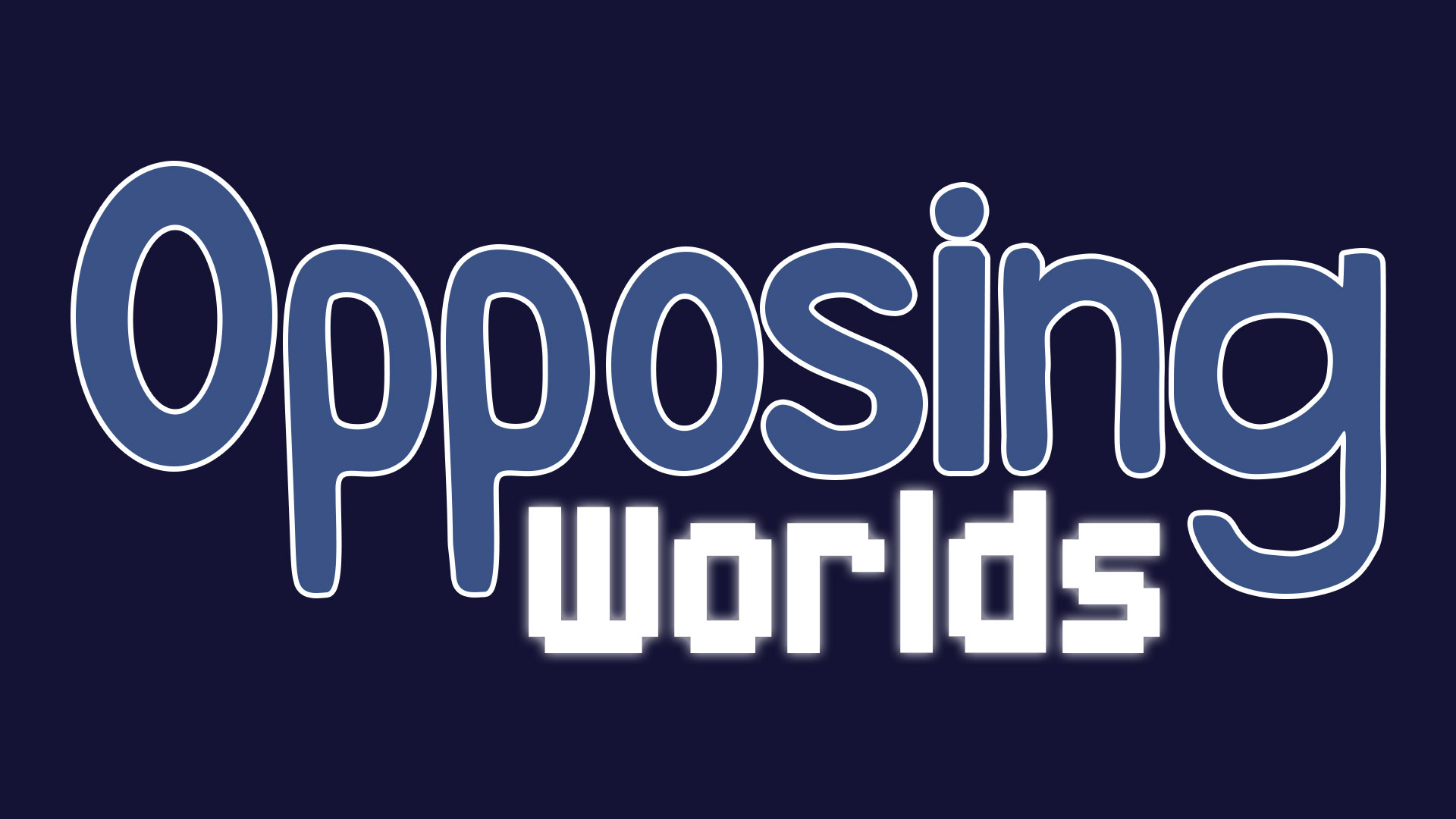 Opposing Worlds