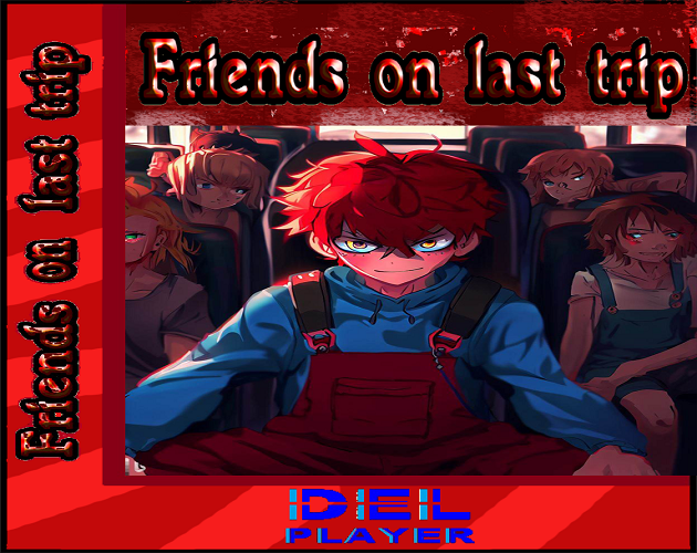 Friends On The Last Trip