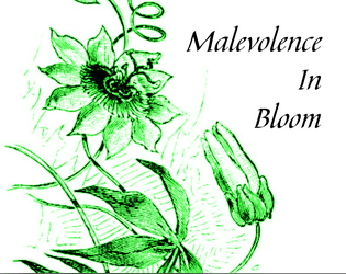 Malevolence in Bloom  