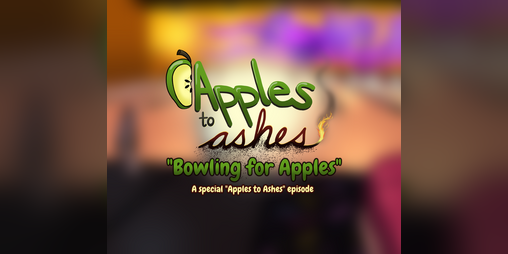 Cover image for "Bowling for Apples": A Special Apples to Ashes Episode