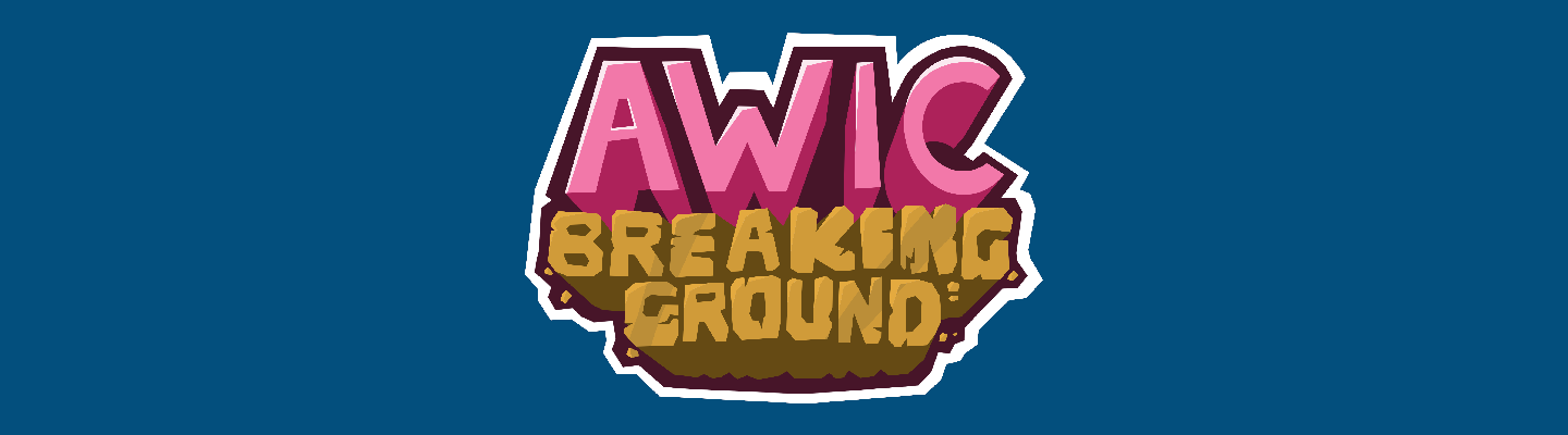 AWIC: Breaking Ground
