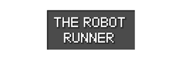 THE ROBOT RUNNER