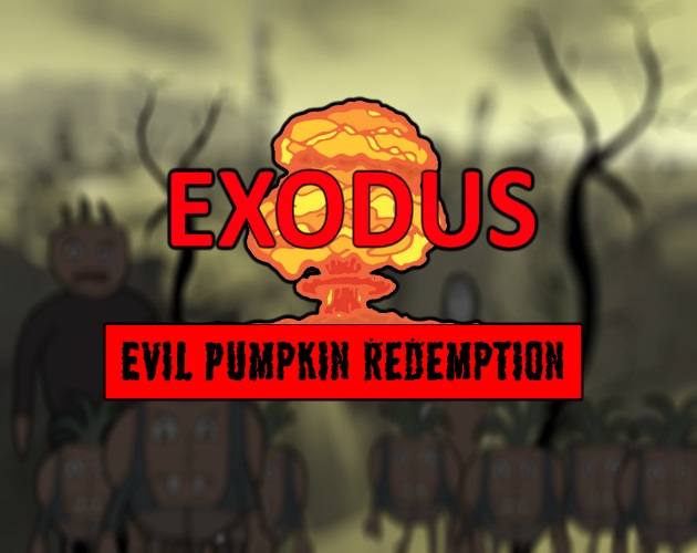 EXODUS: Evil Pumpkin Redemption