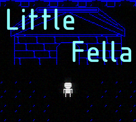 (College Project) Little Fella