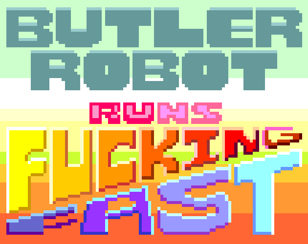 Cover image for Butler Robot Runs F**kn Fast