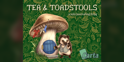 Cover image for Tea & Toadstools: A Carta Solo Game