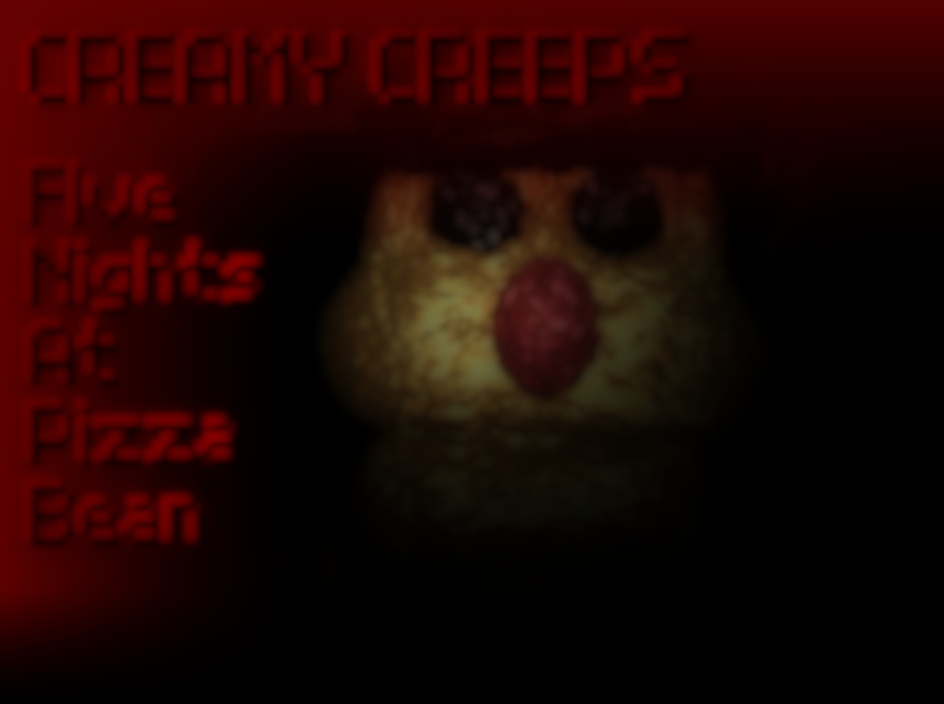 Five Nights At Pizza Bean: CREAMY CREEPS