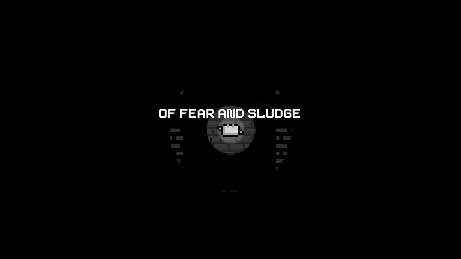 Of Fear And Sludge