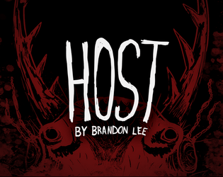 Host   - A duet roleplaying game of a parasite and its host. 