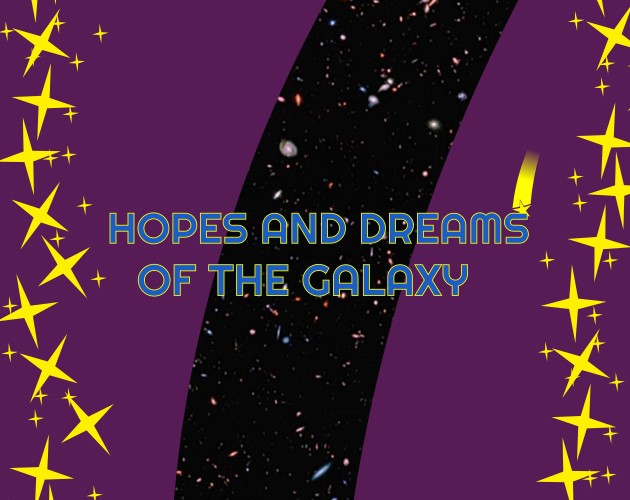 Hopes and Dreams of the Galaxy