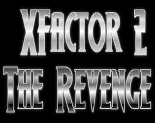 CrossX Series: XFactor 2 - The Revenge