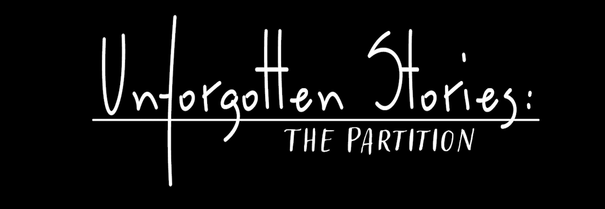 Unforgotten Stories: The Partition