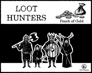 Loot Hunters - Pouch of Gold   - A system-neutral supplement for any RPG. B&W fantasy tabletop maps and art. Ready adventures and random tables. 