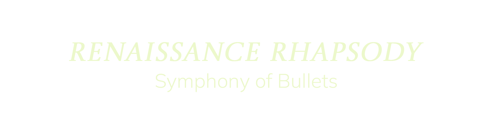 Renaissance Rhapsody: Symphony of Bullets