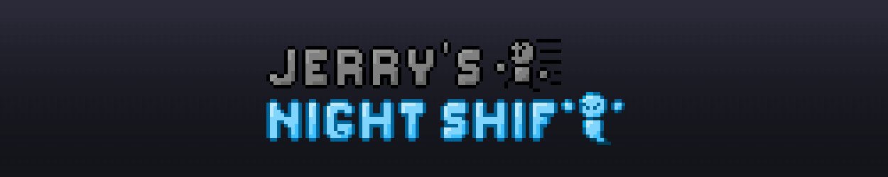 Jerry's Night Shift