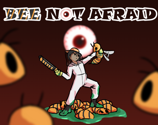Bee Not Afraid