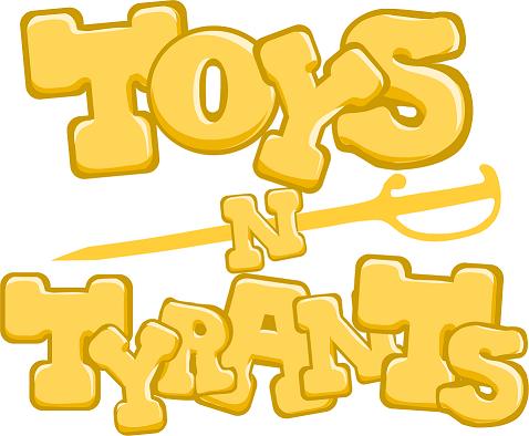 Toys 'N Tyrants