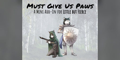 Cover image for Must Give Us Paws: A Mini Add-On for Little but Fierce
