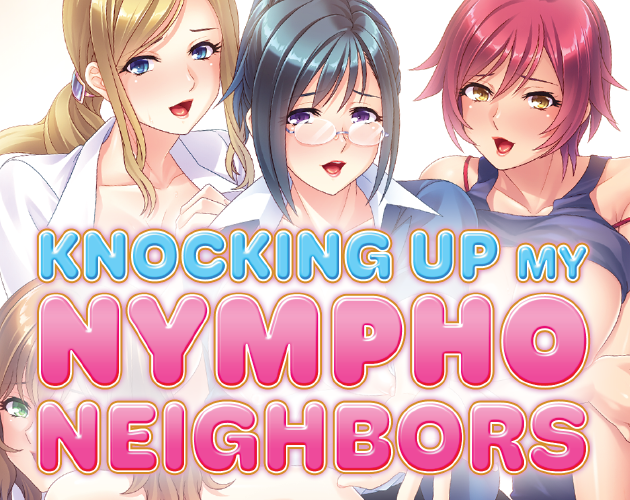 Knocking Up My Nympho Neighbors By Cherrykissgames 
