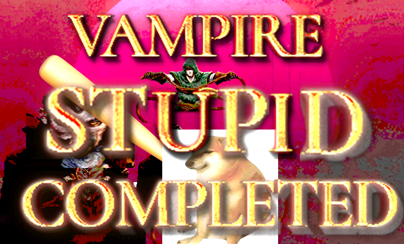 Cover image for [METAGAME] Vampire Stupid Completed
