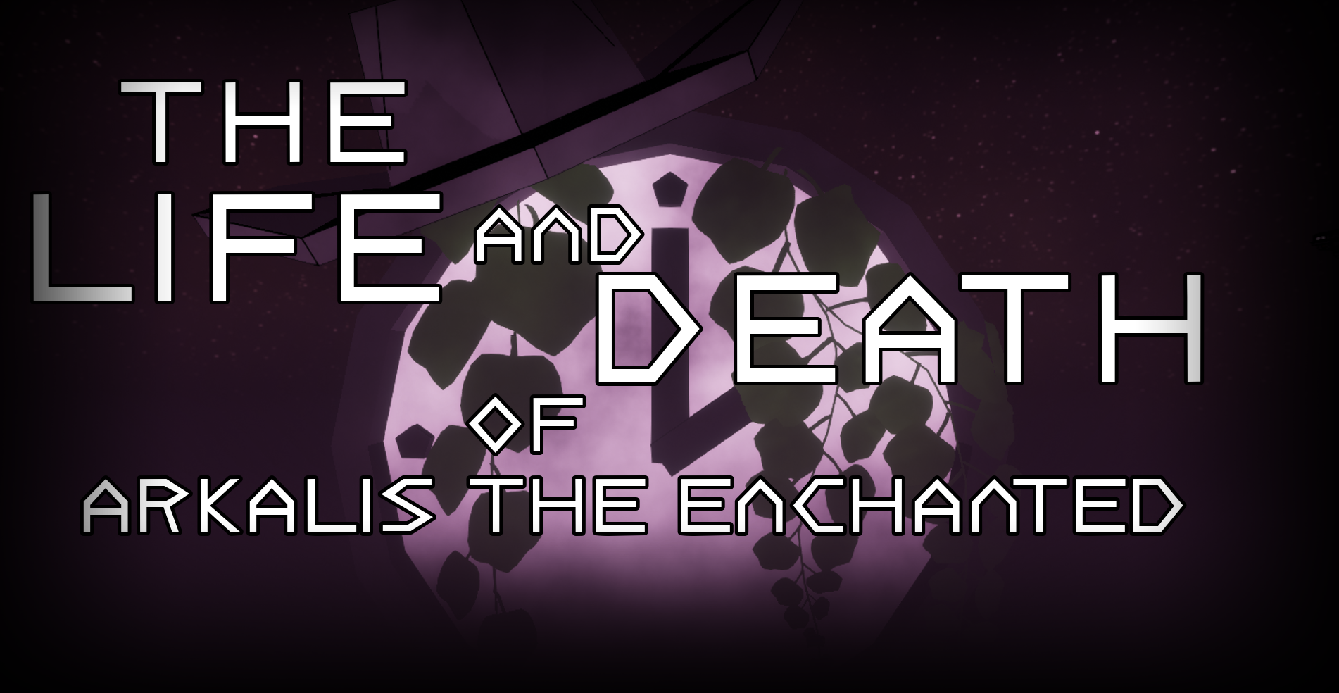 The Life And Death Of Arkalis The Enchanted