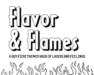 Flavor & Flames (Lasers & Feelings Hack)  