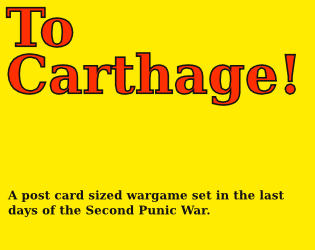 To Carthage!  