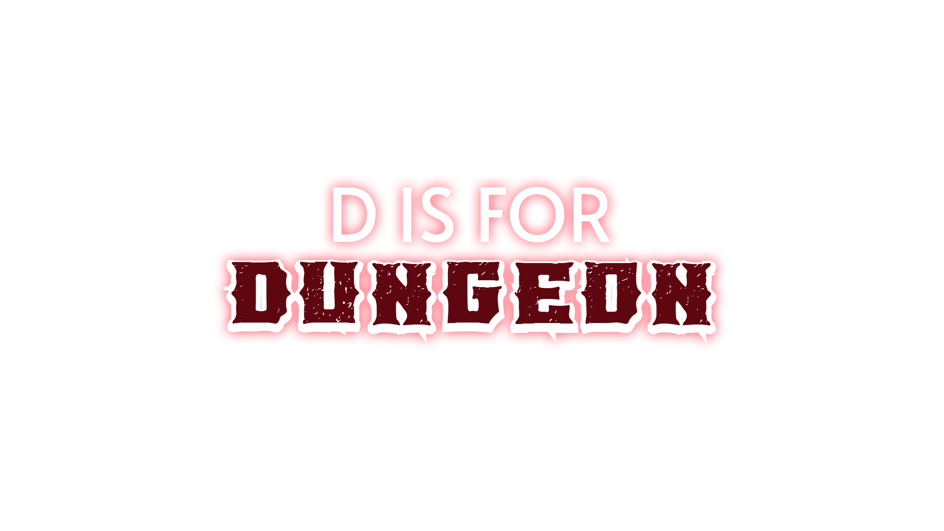 D is for dungeon