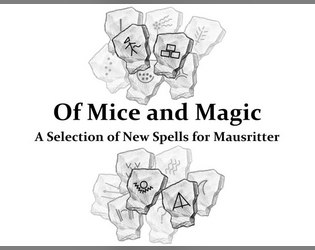 Of Mice and Magic...   - Sixteen new spells for Mausritter. 