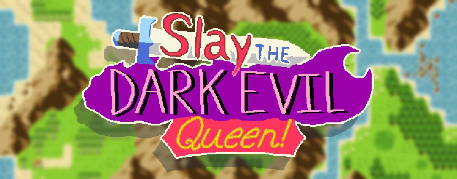 Slay The Dark Evil Queen! [Demo]