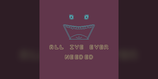 Cover image for All I've Ever Needed.