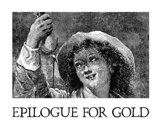 Epilogue for Gold   - Narrative tool for old school one-shots 