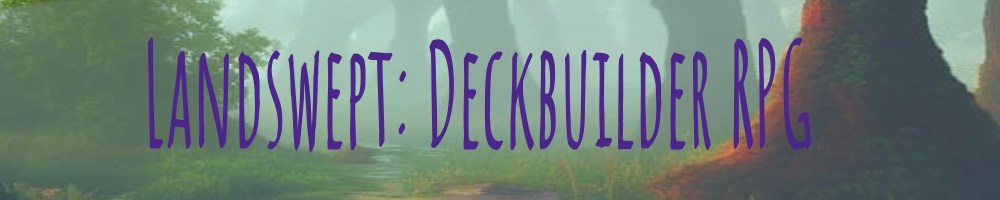 Landswept - Deckbuilder RPG (Working Title)