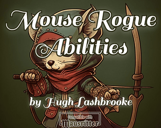 Mouse Rogue Abilities   - A compendium of rogue skills for Mausritter 