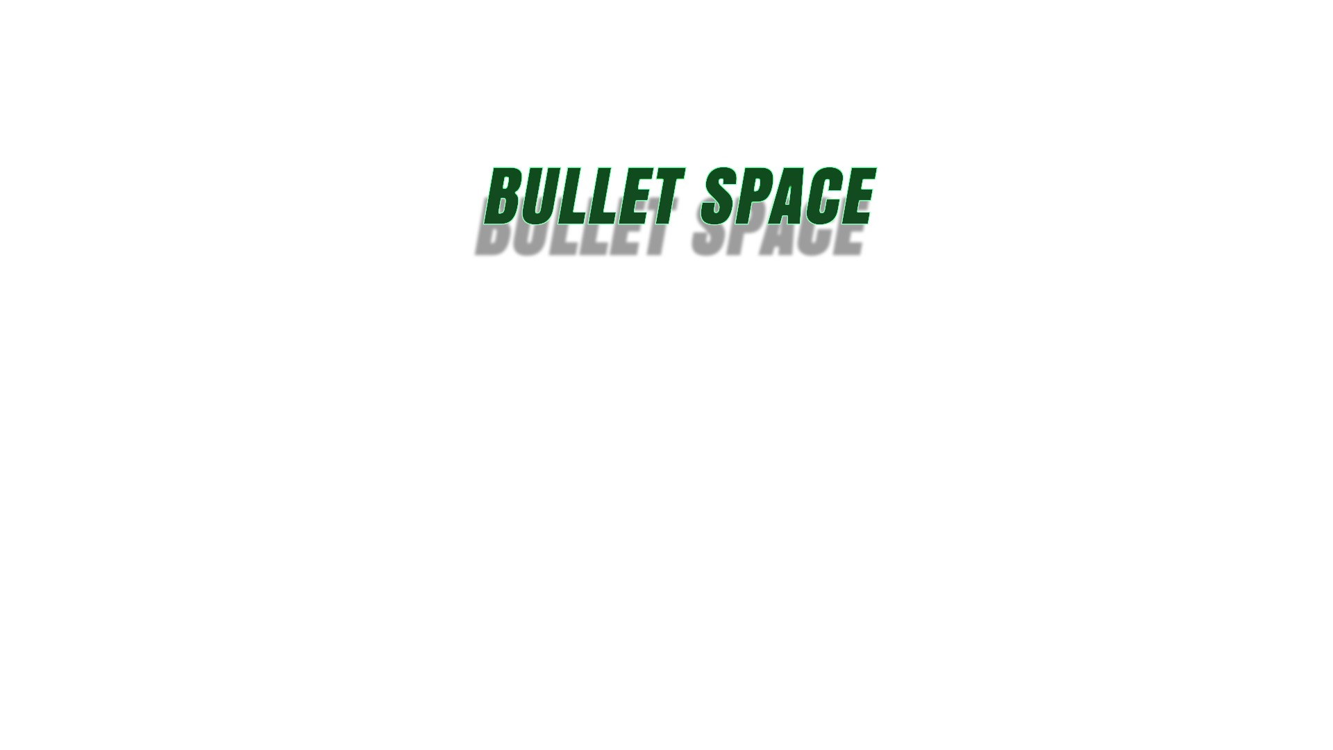 Bullet Space