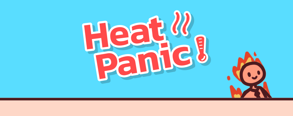 Heat Panic!