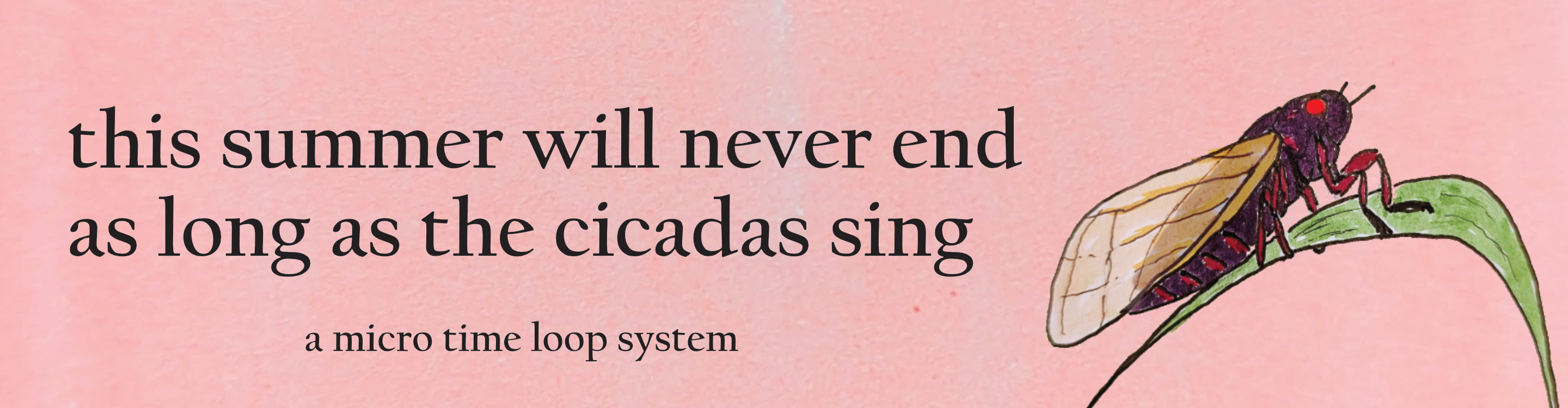 as long as the cicadas sing