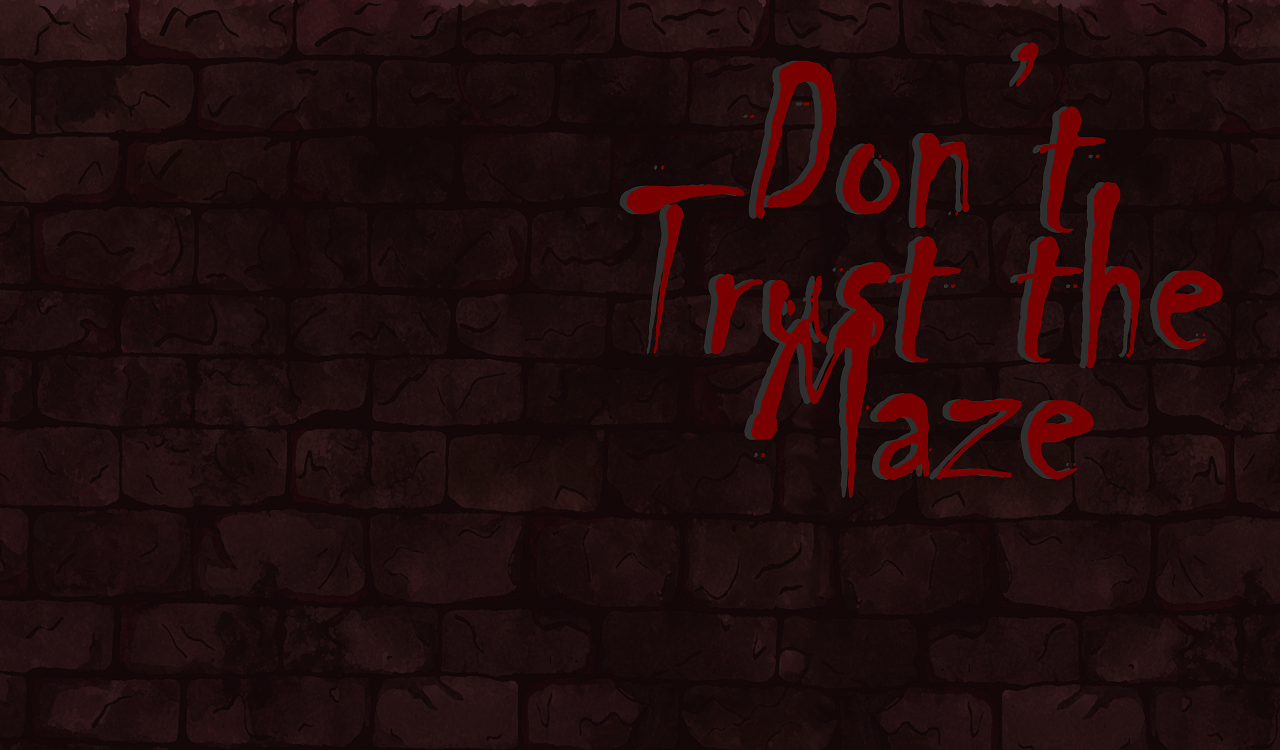 Don't Trust the Maze