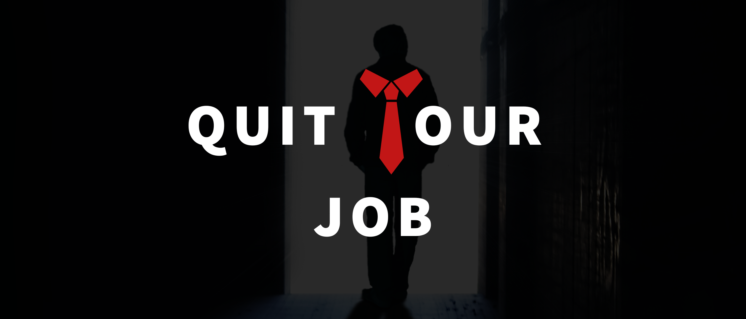 Quit your job