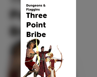 DUNGEONS & FLAGGINS: THREE POINT BRIBE  