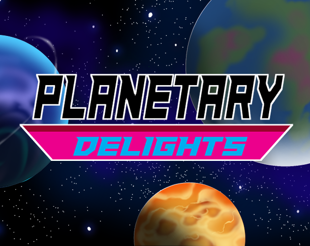Planetary Delights