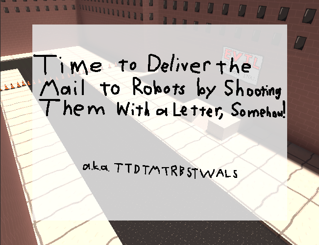 Time to Deliver the Mail to Robots by Shooting Them With a Letter, Somehow!