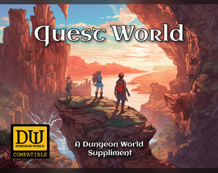 Quest World   - Quest World: A Unique D6 Tabletop RPG Inspired by Dungeon World (PBTA) 