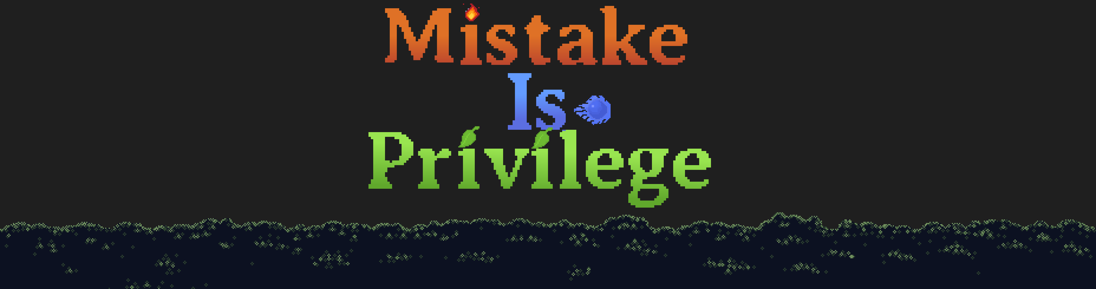 Mistake Is Privilege