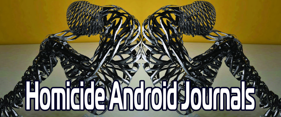 Homicide Android Journals