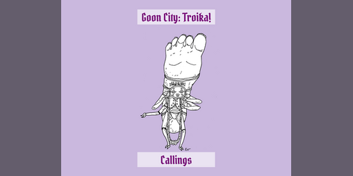 Cover image for Callings - Goon City: Troika!