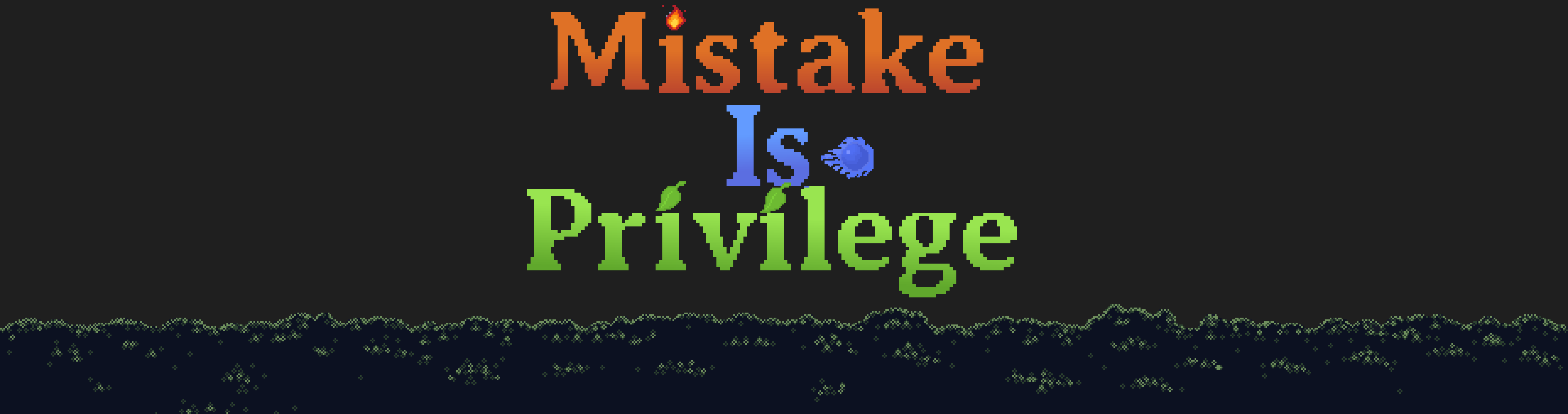 Mistake is Privilege