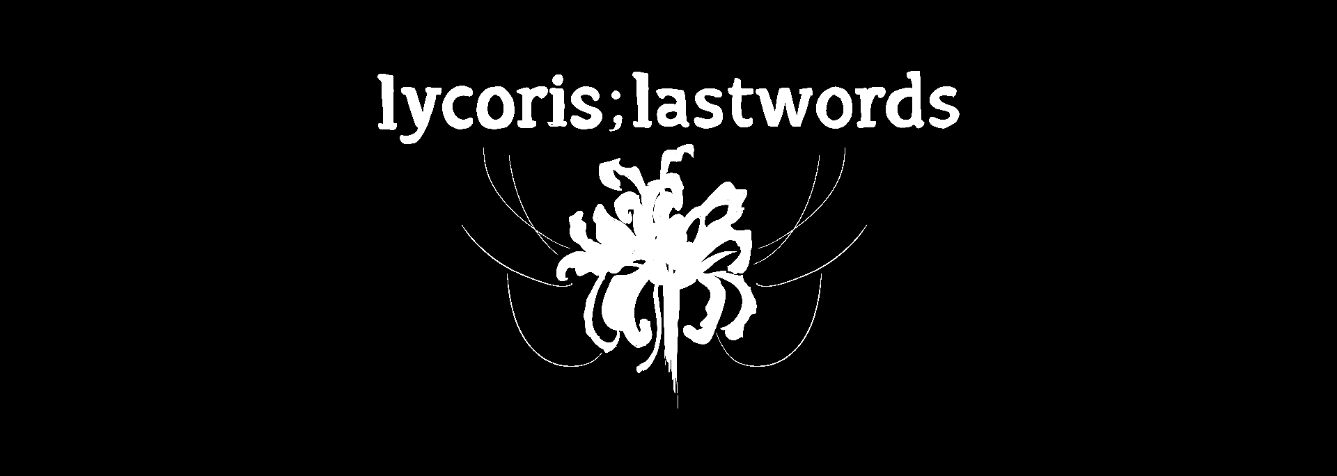 lycoris;lastwords