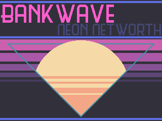 BANKWAVE: Neon Networth; Jam Edition